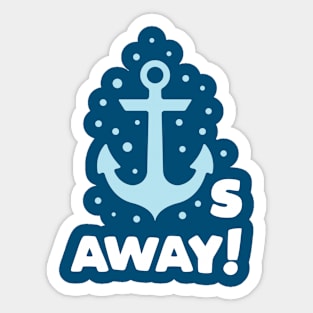 Anchors Away Sticker